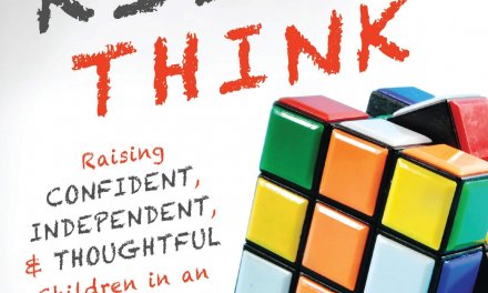 Book Award Winner: Teaching Kids to Think: Raising Confident, Independent, and Thoughtful Children in an Age of Instant Gratification