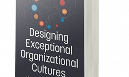 BOOK AWARD WINNER: DESIGNING EXCEPTIONAL ORGANIZATIONAL CULTURES: HOW TO DEVELOP COMPANIES WHERE EMPLOYEES THRIVE